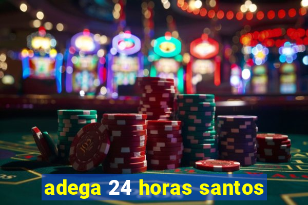 adega 24 horas santos